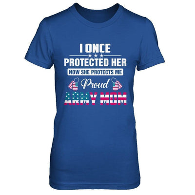I Once Protected Her She Protects Me Proud Army Mom-T-Shirt & Hoodie-Women's T-Shirt-Royal