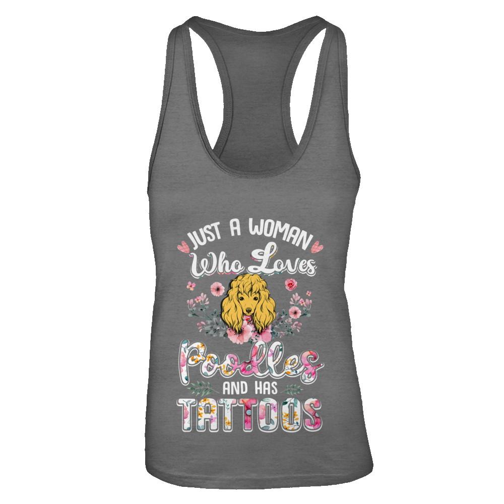 Just A Woman Who Loves Poodles And Has Tattoos-T-Shirt & Tank Top-Women's Ideal Racerback Tank-Dark Grey
