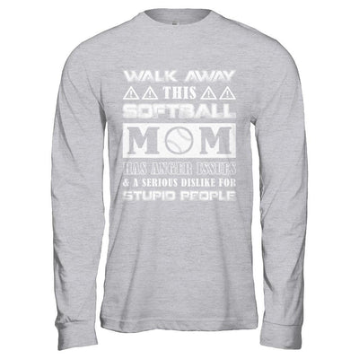 Walk Away This Softball Mom Has Anger Issues-T-Shirt & Hoodie-Long Sleeve T-Shirt-Sport Grey