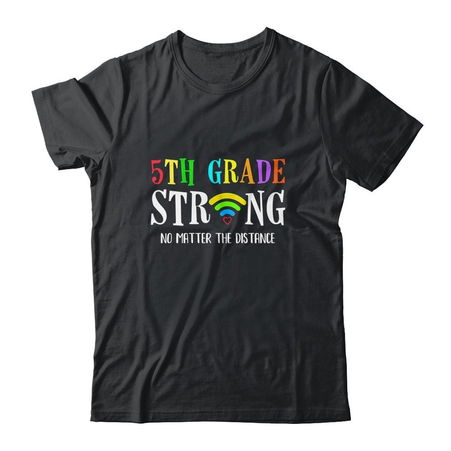 5th Grade Strong No Matter Distance Virtual Learning-T-Shirt & Hoodie-Classic T-Shirt-Black