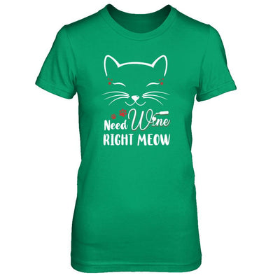Wine Lover Need Wine Right Meow Cat Drinking Wine Gifts-T-Shirt & Tank Top-Women's T-Shirt-Irish Green