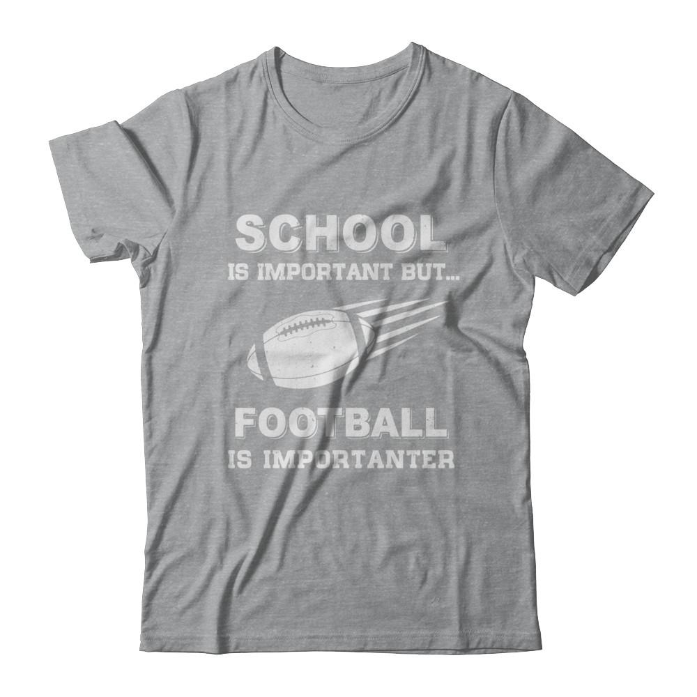 School Important Football Is Importanter Gift-T-Shirt & Hoodie-Classic T-Shirt-Sport Grey