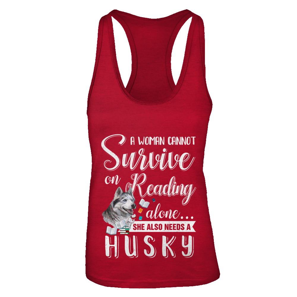 A Woman Cannot Survive On Reading Alone Husky-T-Shirt & Tank Top-Women's Ideal Racerback Tank-Red