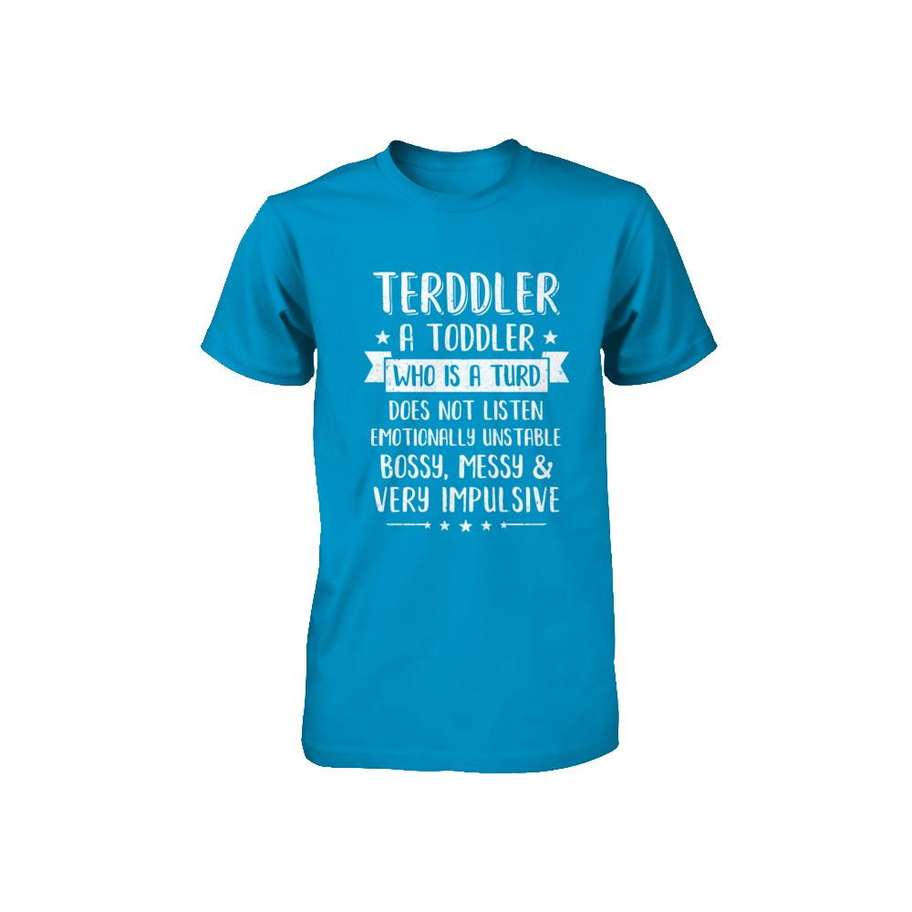 Terddler Who Is A Turd Can Not Listen Toddlers Gift Youth-Youth Shirt-
