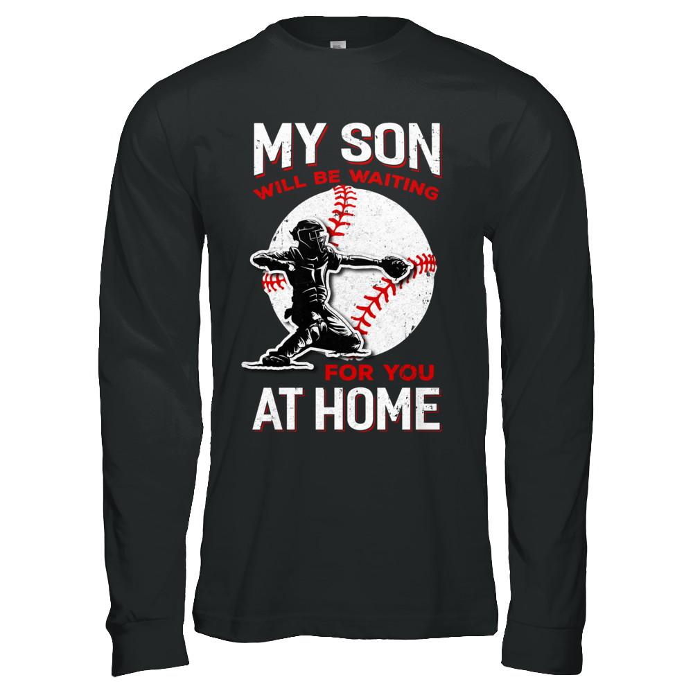 My Son Will Be Waiting For You At Home Baseball Dad Mom-T-Shirt & Hoodie-Long Sleeve T-Shirt-Black