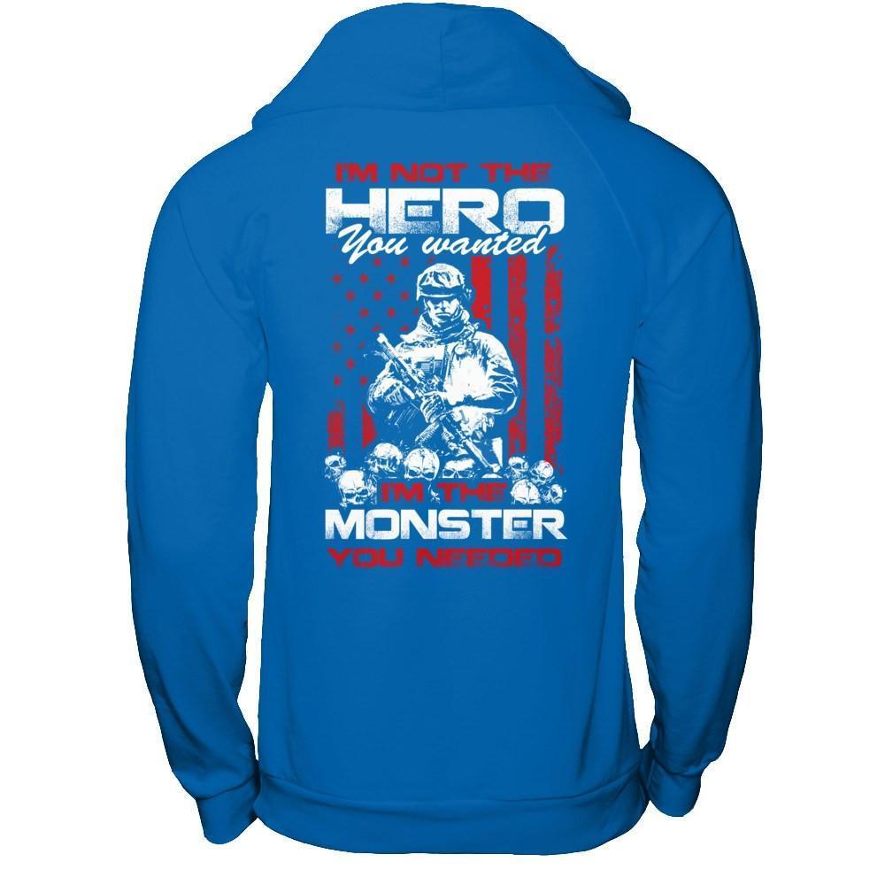 I'm Not The Hero You Wanted I'm The Monster You Needed-T-Shirt & Hoodie-Pullover Hoodie-Royal