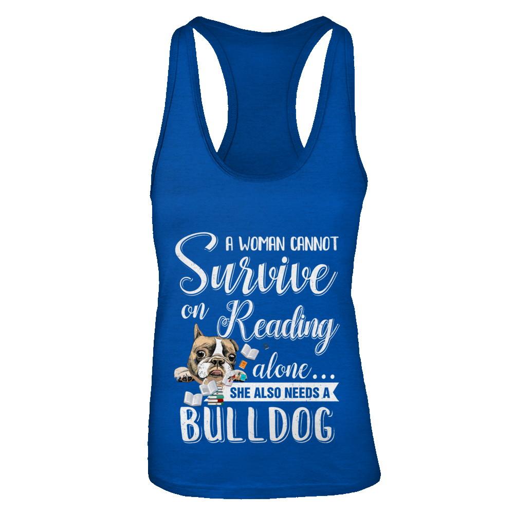 A Woman Cannot Survive On Reading Alone Bulldog-T-Shirt & Tank Top-Women's Ideal Racerback Tank-Royal
