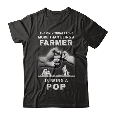 Love More Than Farmer Being A Pop Fathers Day-T-Shirt & Hoodie-Classic T-Shirt-Black