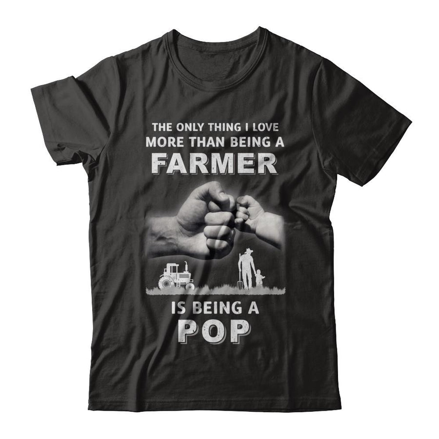 Love More Than Farmer Being A Pop Fathers Day-T-Shirt & Hoodie-Classic T-Shirt-Black