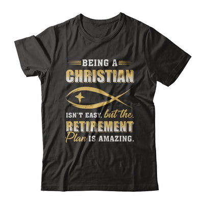 Funny Begin A Christian Amazing Retirement Plan Church-T-Shirt & Hoodie-Classic T-Shirt-Black