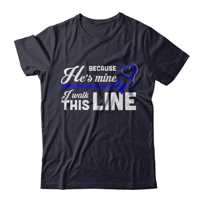 Because He's Mine I Walk This Line Thin Blue Line-T-Shirt & Hoodie-Premium T-Shirt-Midnight Navy