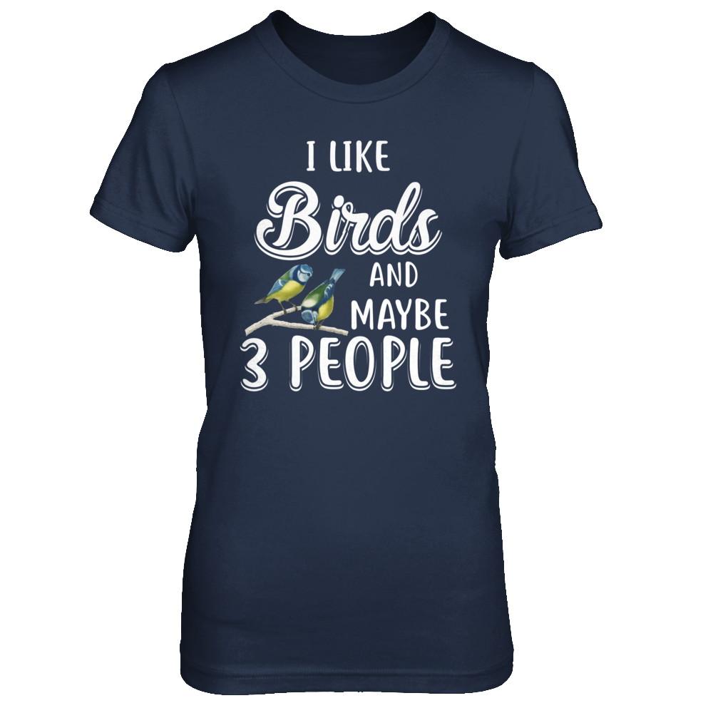 I Like Birds And Maybe 3 People-T-Shirt & Hoodie-Women's T-Shirt-Navy