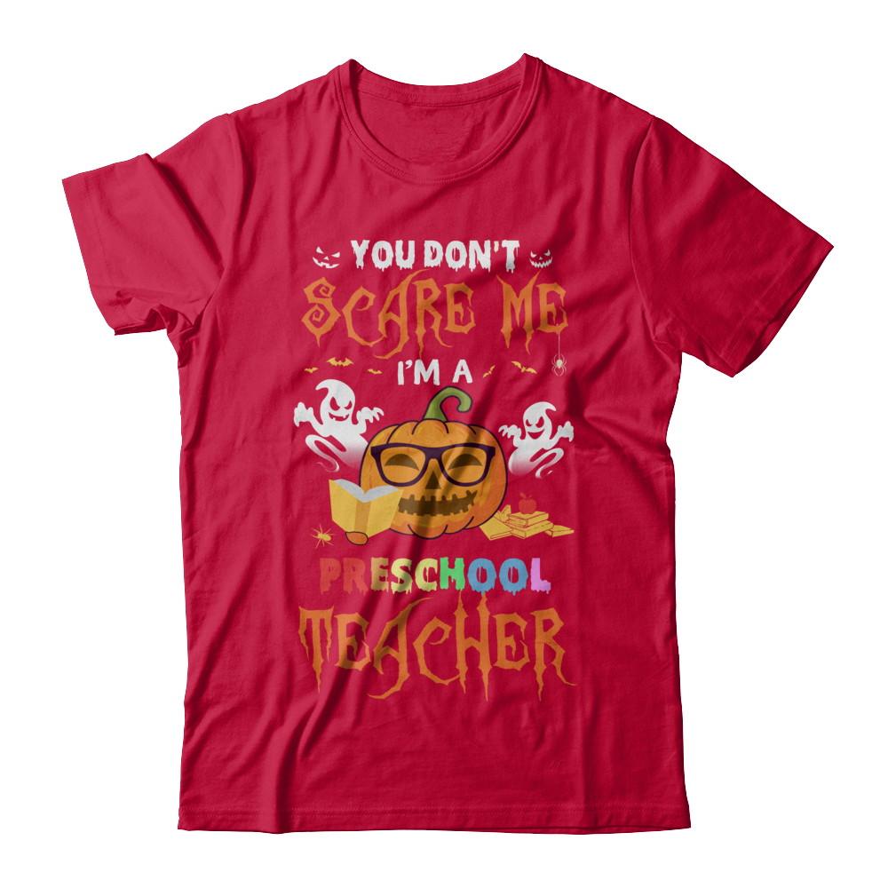 You Dont Scare Me Im A Preschool Teacher Halloween-T-Shirt & Hoodie-Classic T-Shirt-Red