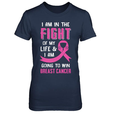 I'm In The Fight Of My Life And Win Breast Cancer-T-Shirt & Hoodie-Women's T-Shirt-Navy