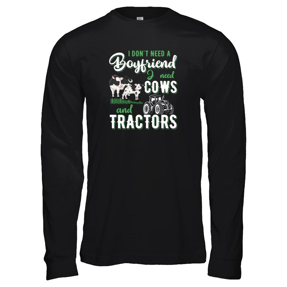 I Don't Need A Boyfriend I Need Cows And Tractors-T-Shirt & Tank Top-Long Sleeve T-Shirt-Black