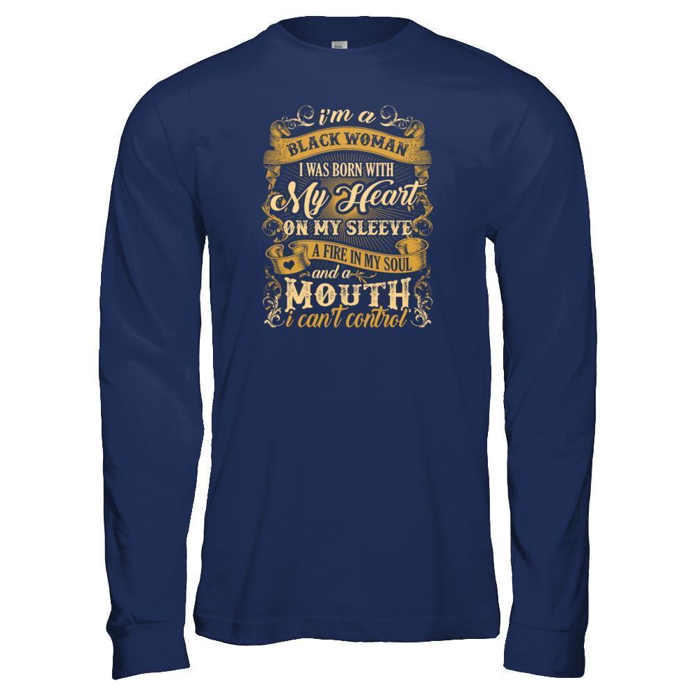 I Am A Black Woman I Was Born With My Heart On My Sleeve-T-Shirt & Tank Top-Long Sleeve T-Shirt-Navy