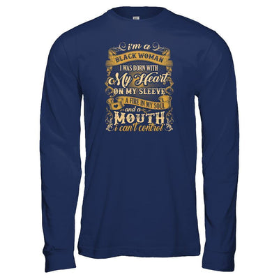 I Am A Black Woman I Was Born With My Heart On My Sleeve-T-Shirt & Tank Top-Long Sleeve T-Shirt-Navy