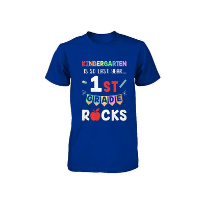 Kindergarten Is So Last Year 1st Grade Rocks Youth-Youth Shirt-