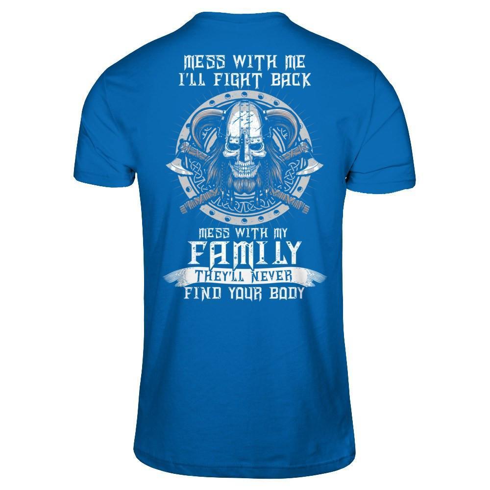 Viking Mess With Me I'll Fight Back Mess With My Family-T-Shirt & Hoodie-Classic T-Shirt-Royal