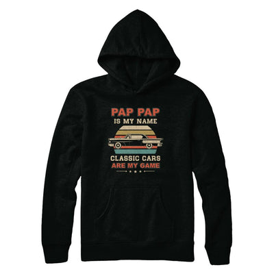 Vintage Pap Pap Is My Name Class Cars Are My Game Fathers Day-T-Shirt & Hoodie-Pullover Hoodie-Black