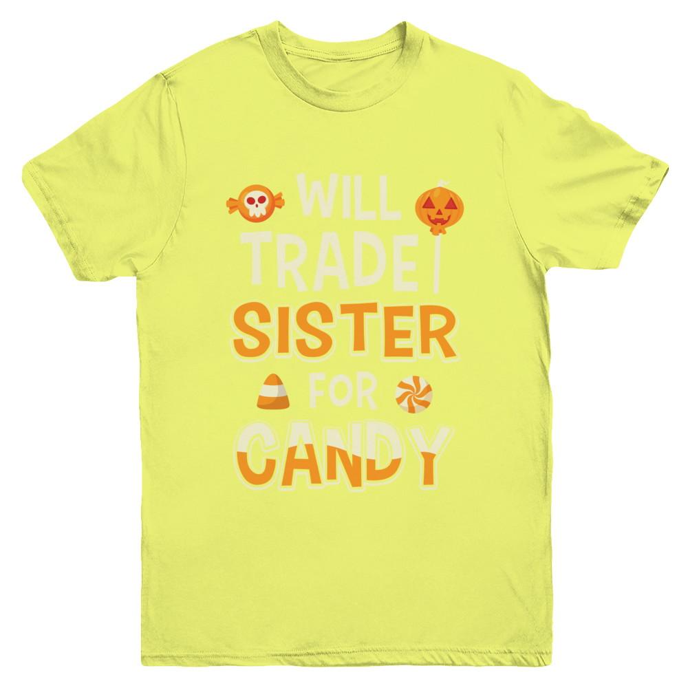 Will Trade Brother For Candy Funny Sister Halloween Youth-Youth Shirt-Youth T-Shirt-Daisy