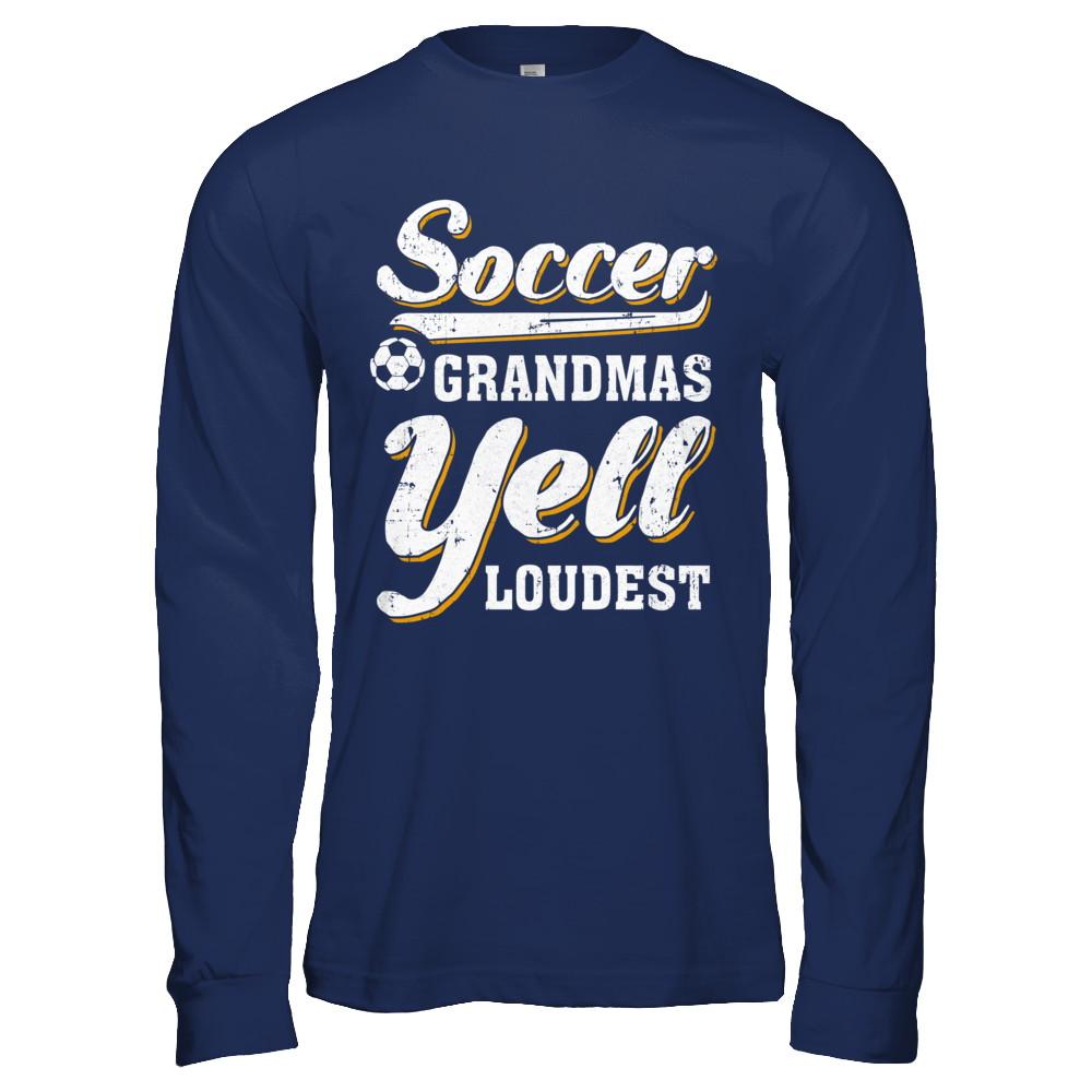 Soccer Grandmas Yell Loudest-T-Shirt & Hoodie-Long Sleeve T-Shirt-Navy