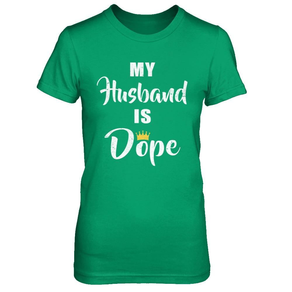 My Husband Is Dope-T-Shirt & Hoodie-Women's T-Shirt-Irish Green