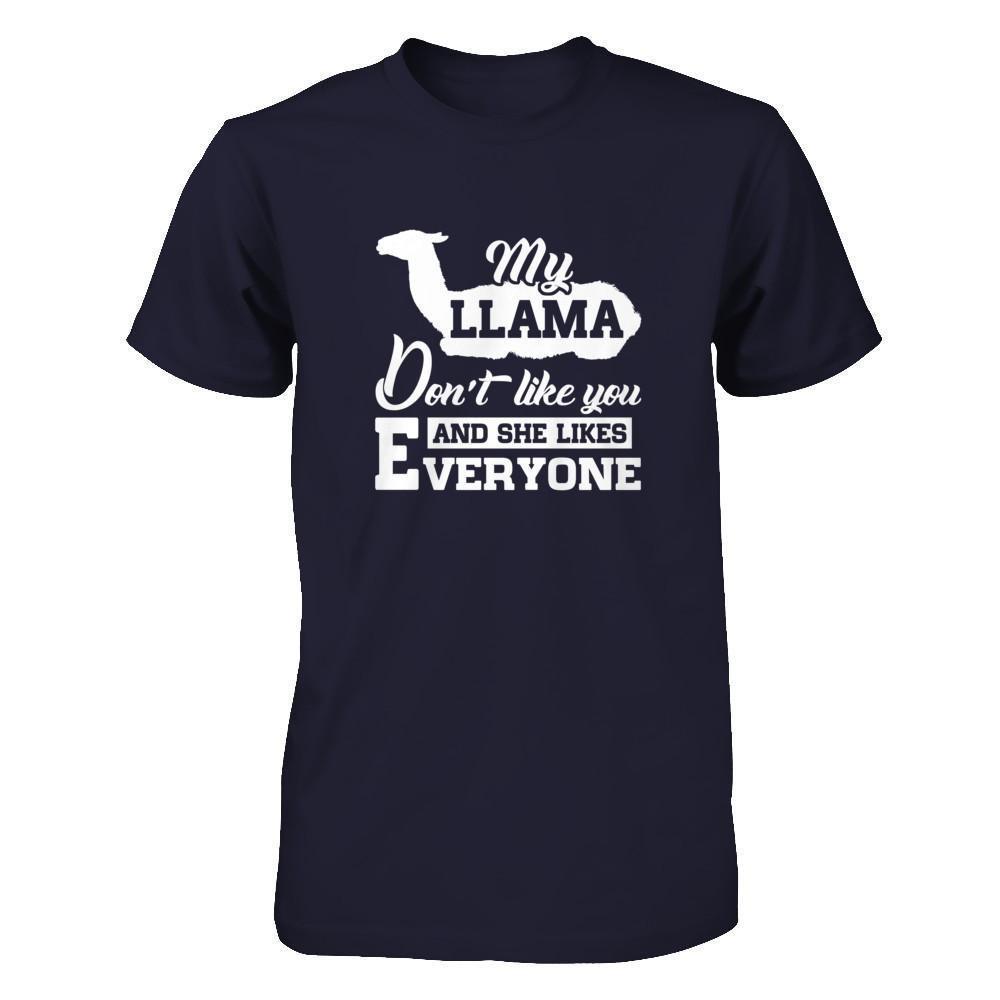 My Llama Don't Like You And She Likes Everyone-T-Shirt & Tank Top-Premium T-Shirt-Midnight Navy