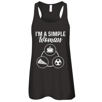 I'm A Simple Woman Coffee Pizza Soccer-T-Shirt & Tank Top-Women's Flowy Racerback Tank-Black