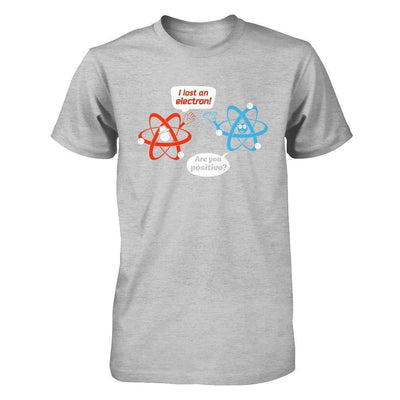 I Lost An Electron Are You Positive-T-Shirt & Hoodie-Premium T-Shirt-Heather Gray