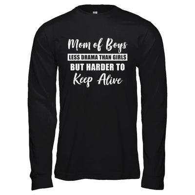 Mom Of Boys Less Drama Than Girls-T-Shirt & Hoodie-Long Sleeve T-Shirt-Black