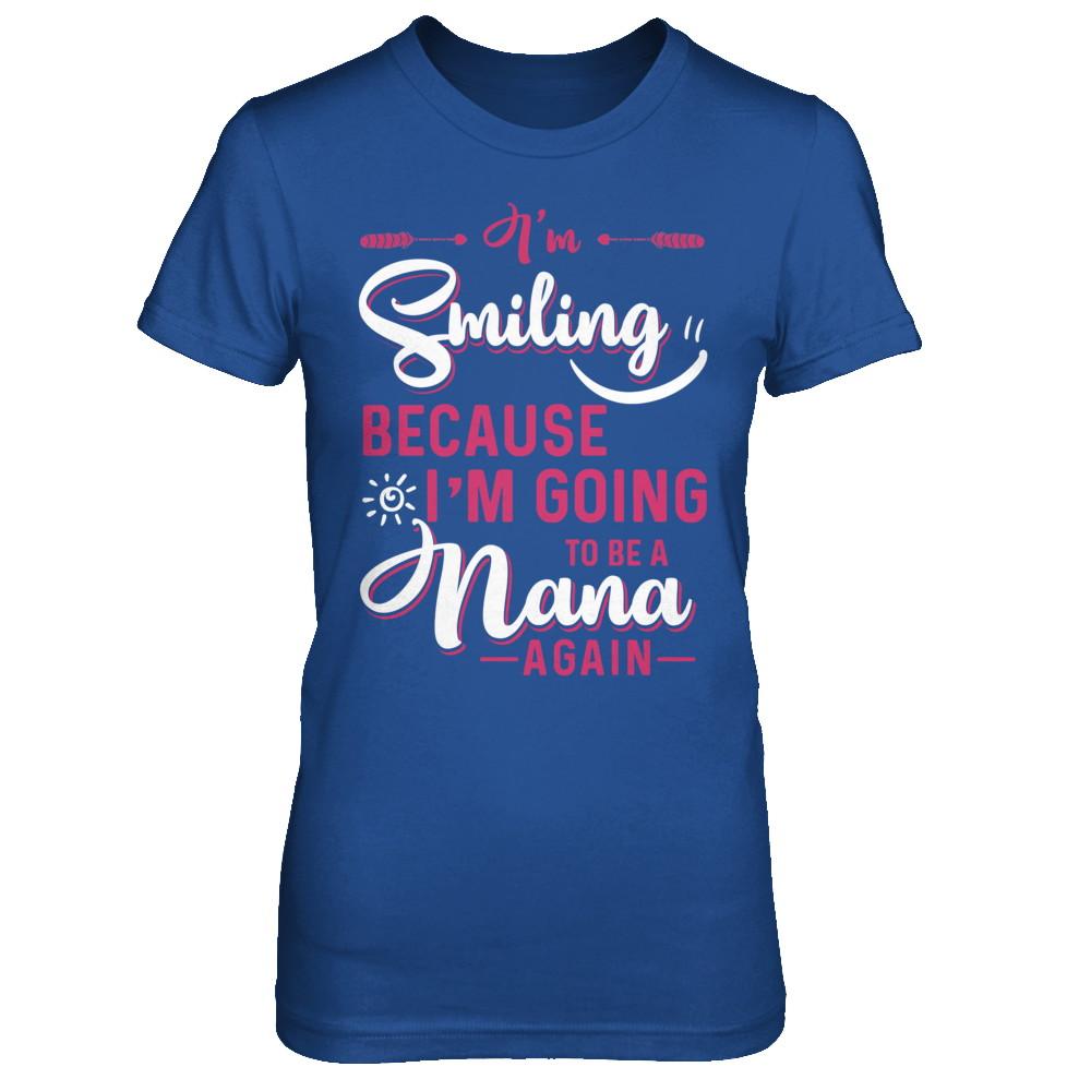 I'm Smiling Because I'm Going To Be A Nana Again-T-Shirt & Hoodie-Women's T-Shirt-Royal