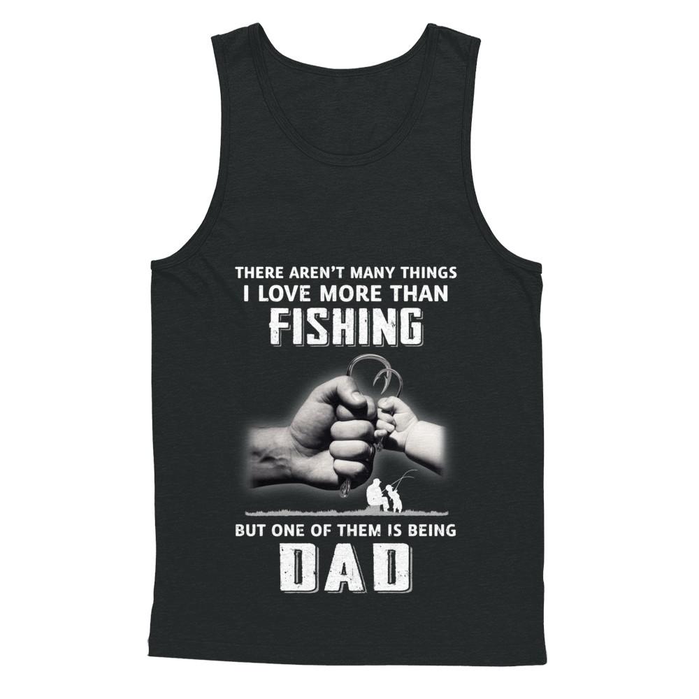 I Love More Than Fishing Being Dad Funny Fathers Day-T-Shirt & Hoodie-Unisex Tank-Black