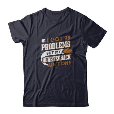 I Got 99 Problems But My Quarterback Ain't One Football-T-Shirt & Tank Top-Premium T-Shirt-Midnight Navy