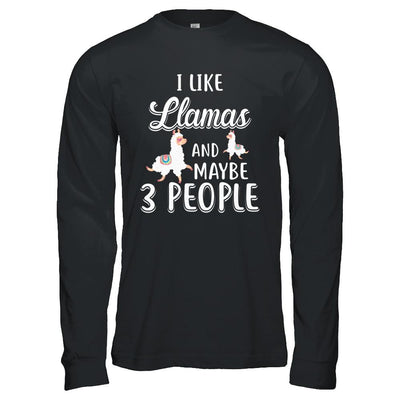 I Like Llamas And Maybe 3 People-T-Shirt & Hoodie-Long Sleeve T-Shirt-Black