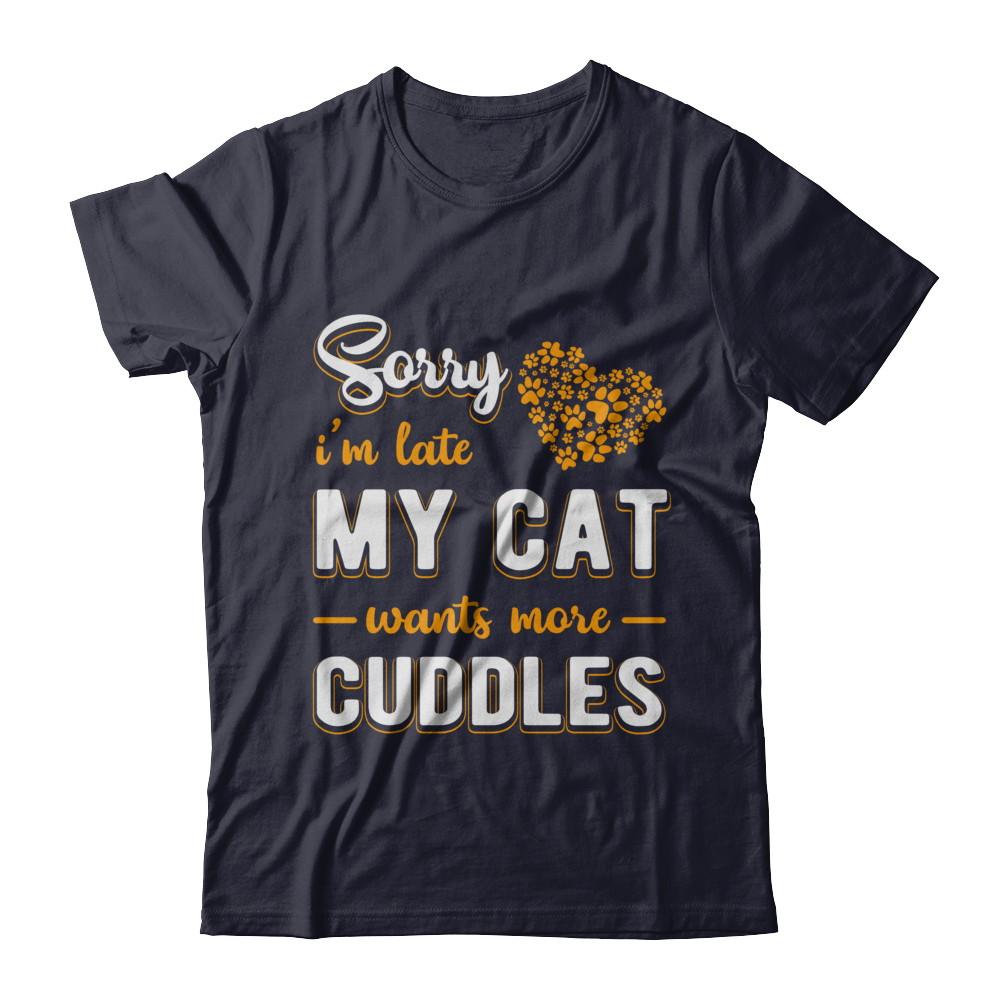 Sorry I'm Late My Cat Wants More Cuddles-T-Shirt & Hoodie-Premium T-Shirt-Midnight Navy