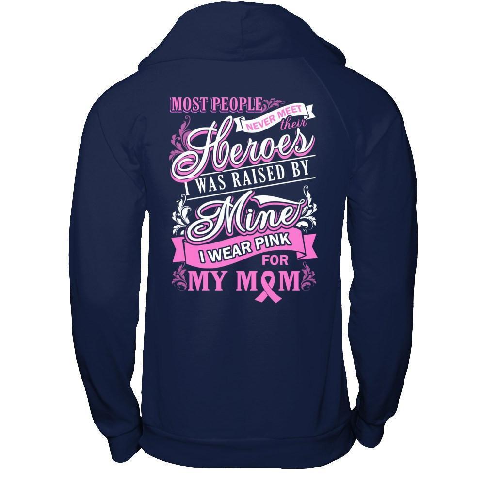 I Was Raised By Mine I Wear Pink For My Mom-T-Shirt & Hoodie-Pullover Hoodie-Navy