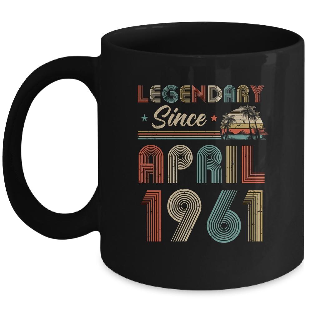 61th Birthday Gift 61 Years Old Legendary Since April 1961 Mug