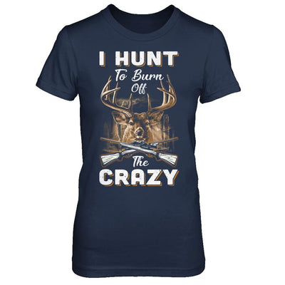 I Hunt To Burn Off The Crazy Hunting-T-Shirt & Hoodie-Women's T-Shirt-Navy