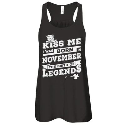 Kiss Me I Was Born In November The Birth Of Legends-T-Shirt & Hoodie-Women's Flowy Racerback Tank-Black
