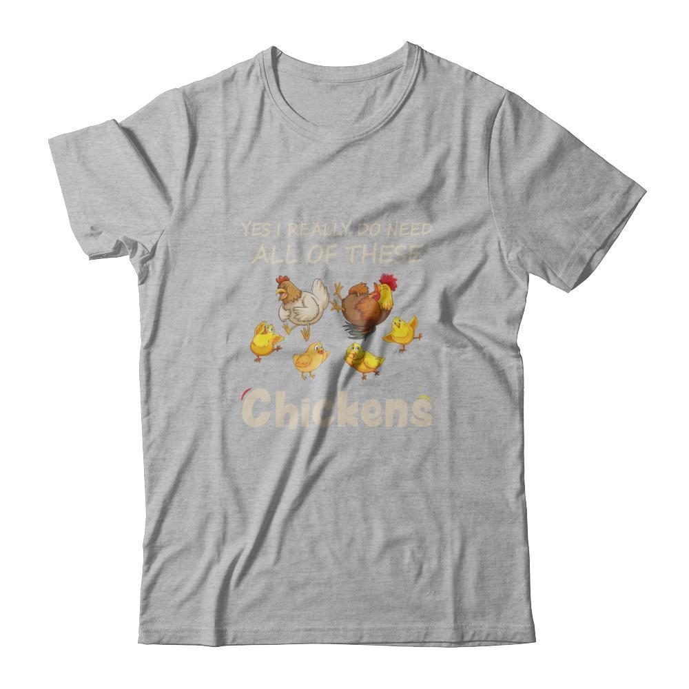 Yes I Really Do Need All These Chickens Funny Farmers-T-Shirt & Tank Top-Premium T-Shirt-Heather Gray