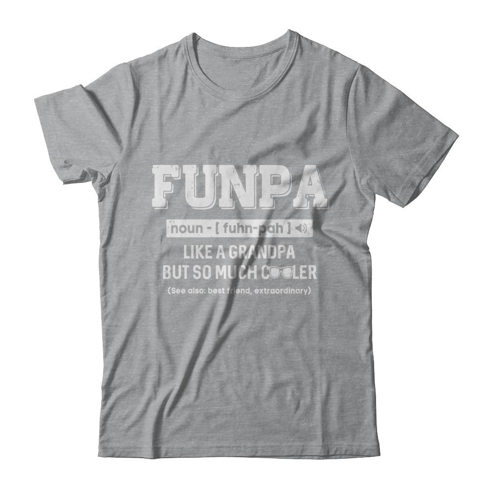 Funpa Like A Grandpa Only Cooler Fathers Day Gift-T-Shirt & Hoodie-Classic T-Shirt-Sport Grey