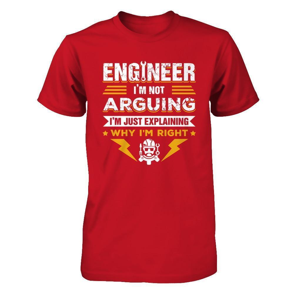 Engineer I'm Not Arguing I'm Just Explaining Why I'm Right-T-Shirt & Hoodie-Classic T-Shirt-Red