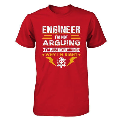 Engineer I'm Not Arguing I'm Just Explaining Why I'm Right-T-Shirt & Hoodie-Classic T-Shirt-Red