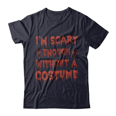 I'm Scary Enough Without A Costume-T-Shirt & Hoodie-Premium T-Shirt-Midnight Navy