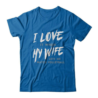 I Love It When My Wife Lets Me Watch Volleyball-T-Shirt & Hoodie-Classic T-Shirt-Royal