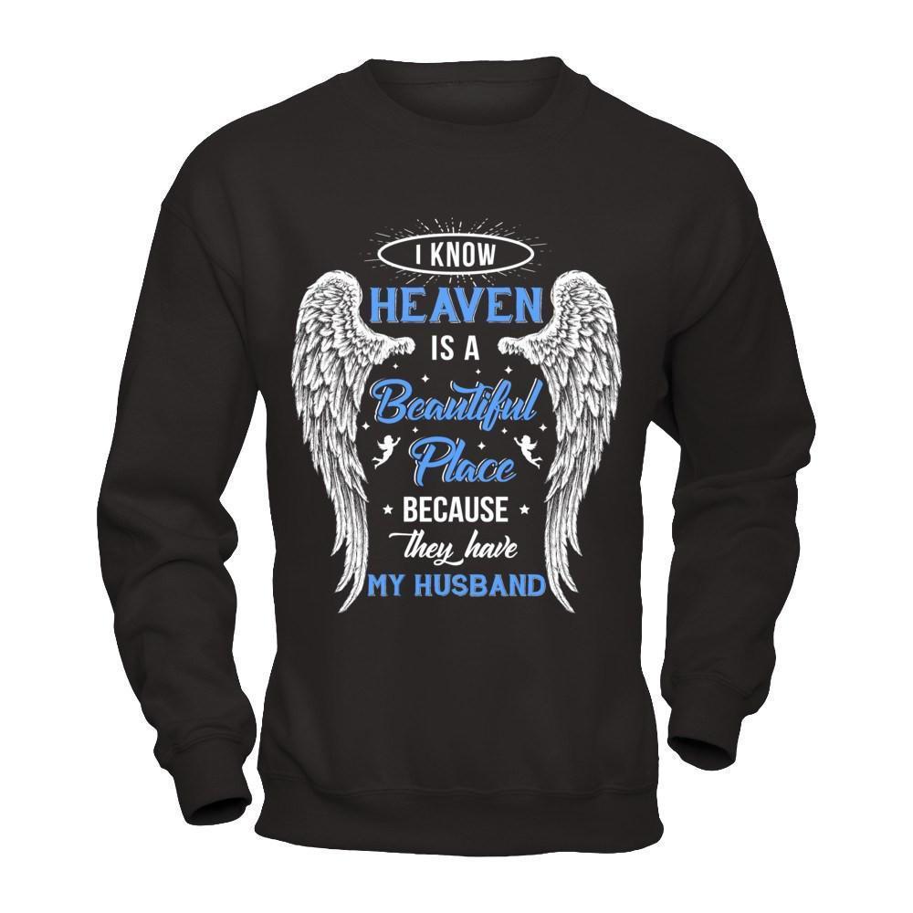 I Know Heaven Is A Beautiful Place Because They Have My Husband-T-Shirt & Hoodie-Crewneck Sweatshirt-Black