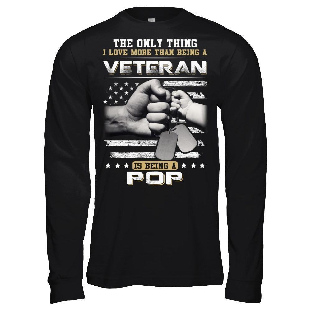 I Love More Than Being A Veteran Is Being A Pop-T-Shirt & Hoodie-Long Sleeve T-Shirt-Black