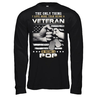 I Love More Than Being A Veteran Is Being A Pop-T-Shirt & Hoodie-Long Sleeve T-Shirt-Black