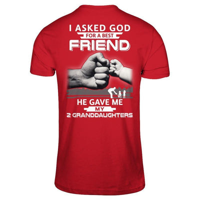 I Asked God For A Best Friend He Gave Me My Two Granddaughters-T-Shirt & Hoodie-Classic T-Shirt-Red